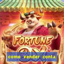 como vender conta de jogo